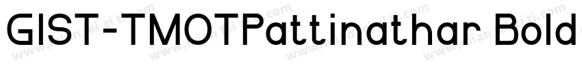 GIST-TMOTPattinathar Bold字体转换